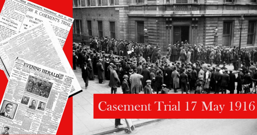 Sir Roger Casement Trial 17.05.1916
