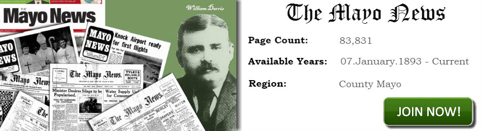 The Mayo News Archive 1893 - current available in Irish Newspaper Archives